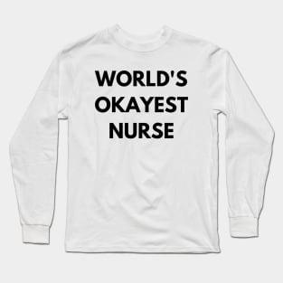 Worlds okayest nurse Long Sleeve T-Shirt